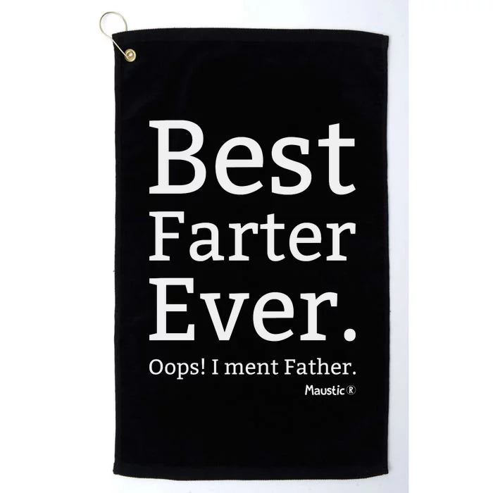 Best Farter Ever I Meant Father Father's Day Platinum Collection Golf Towel