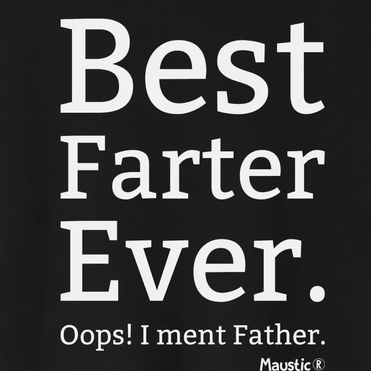 Best Farter Ever I Meant Father Father's Day Women's Crop Top Tee