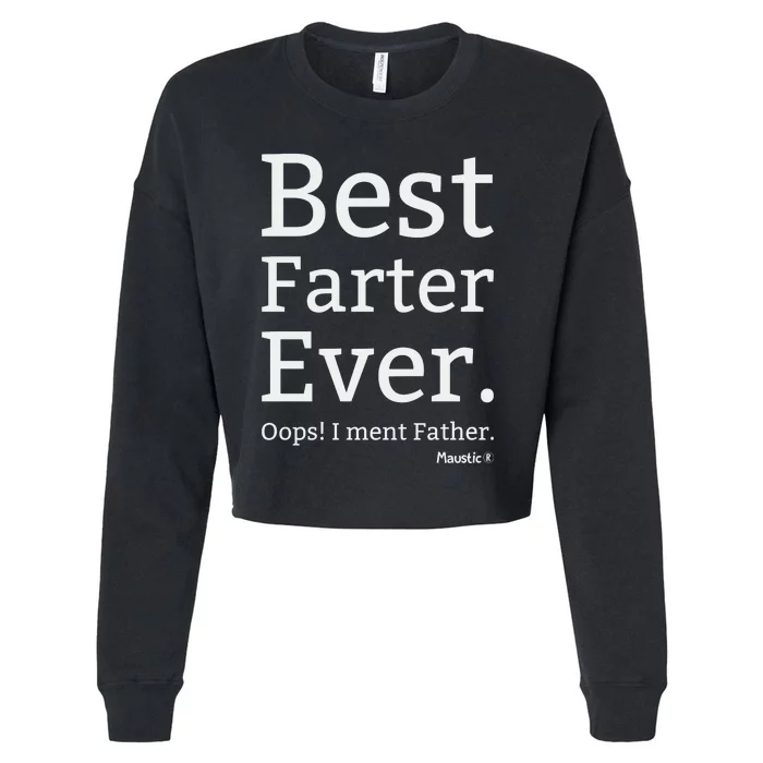 Best Farter Ever I Meant Father Father's Day Cropped Pullover Crew