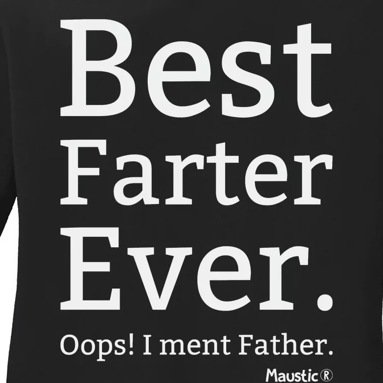 Best Farter Ever I Meant Father Father's Day Ladies Long Sleeve Shirt