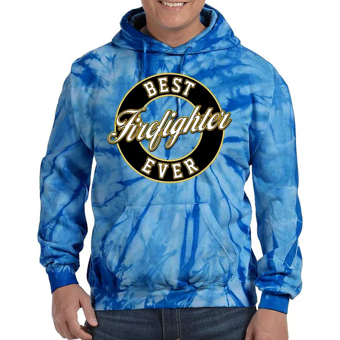 Best Firefighter Ever Gift And Tie Dye Hoodie