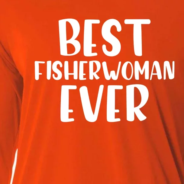 Best Fisher Ever Angler Fishing Daughter Fishing Mom Meaningful Gift Cooling Performance Long Sleeve Crew