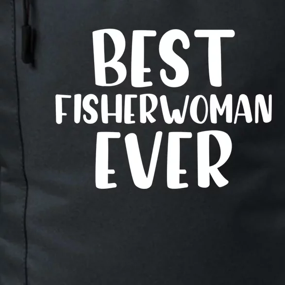 Best Fisher Ever Angler Fishing Daughter Fishing Mom Meaningful Gift Daily Commute Backpack