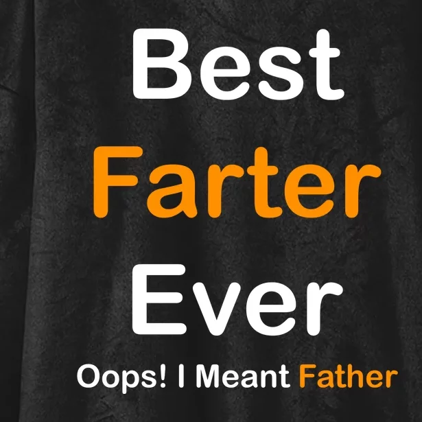 Best Farter Ever Oops I Meant Father Funny Dad Gift Hooded Wearable Blanket