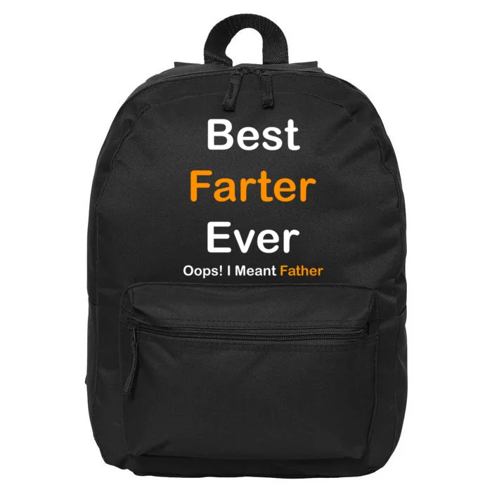 Best Farter Ever Oops I Meant Father Funny Dad Gift 16 in Basic Backpack