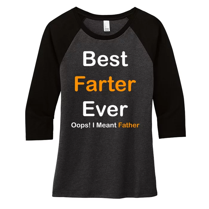 Best Farter Ever Oops I Meant Father Funny Dad Gift Women's Tri-Blend 3/4-Sleeve Raglan Shirt