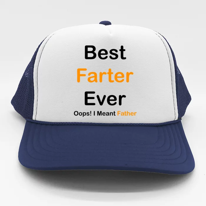 Best Farter Ever Oops I Meant Father Funny Dad Gift Trucker Hat