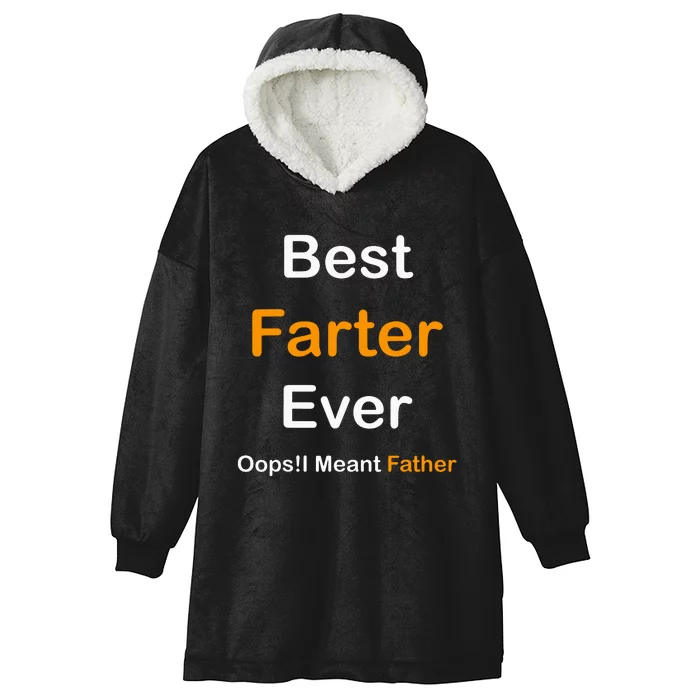 Best Farter Ever I Mean Father Hooded Wearable Blanket