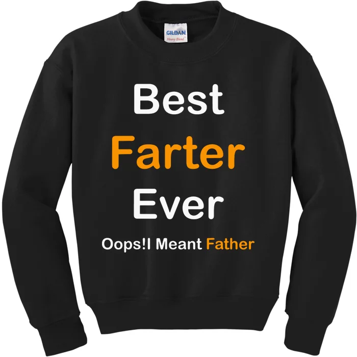 Best Farter Ever I Mean Father Kids Sweatshirt