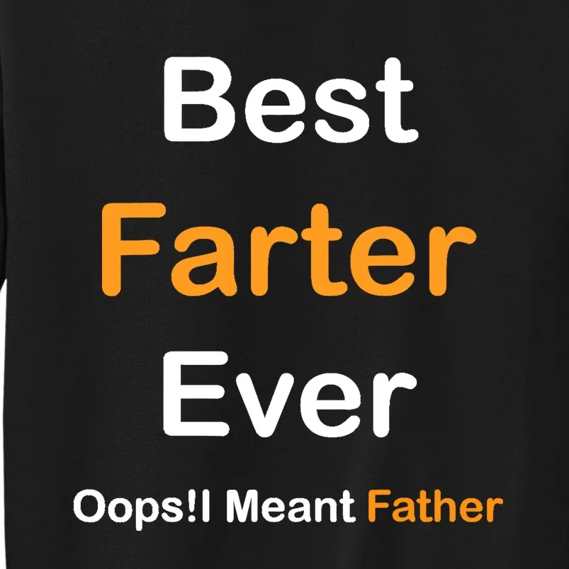 Best Farter Ever Oops I Meant Father tee,Funny Father's Day Sweatshirt