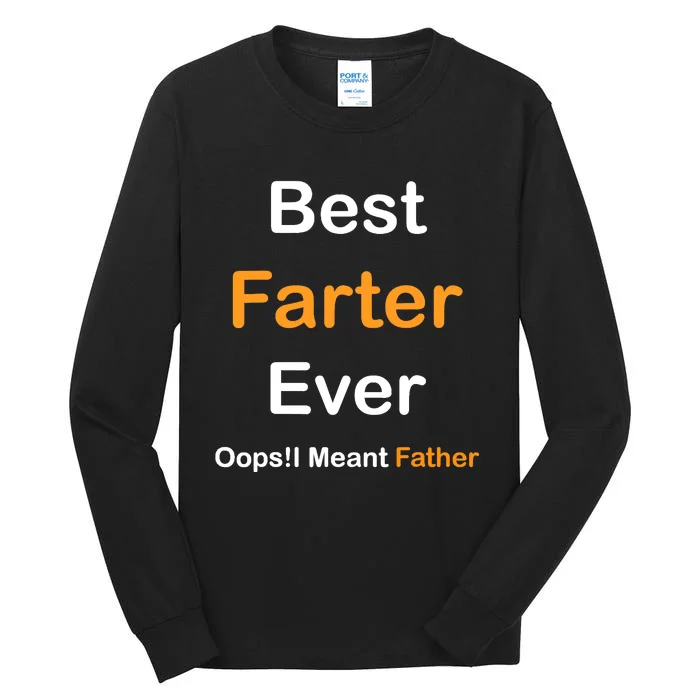 Best Farter Ever Oops I Meant Father tee,Funny Father's Day Tall Long Sleeve T-Shirt