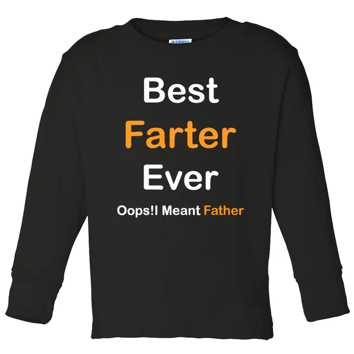 Best Farter Ever Oops I Meant Father tee,Funny Father's Day Toddler Long Sleeve Shirt