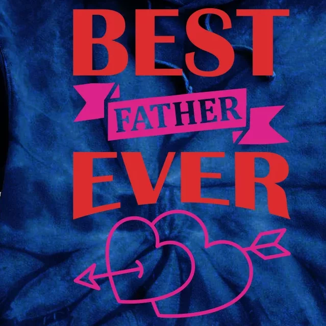 Best Father Ever Tie Dye Hoodie