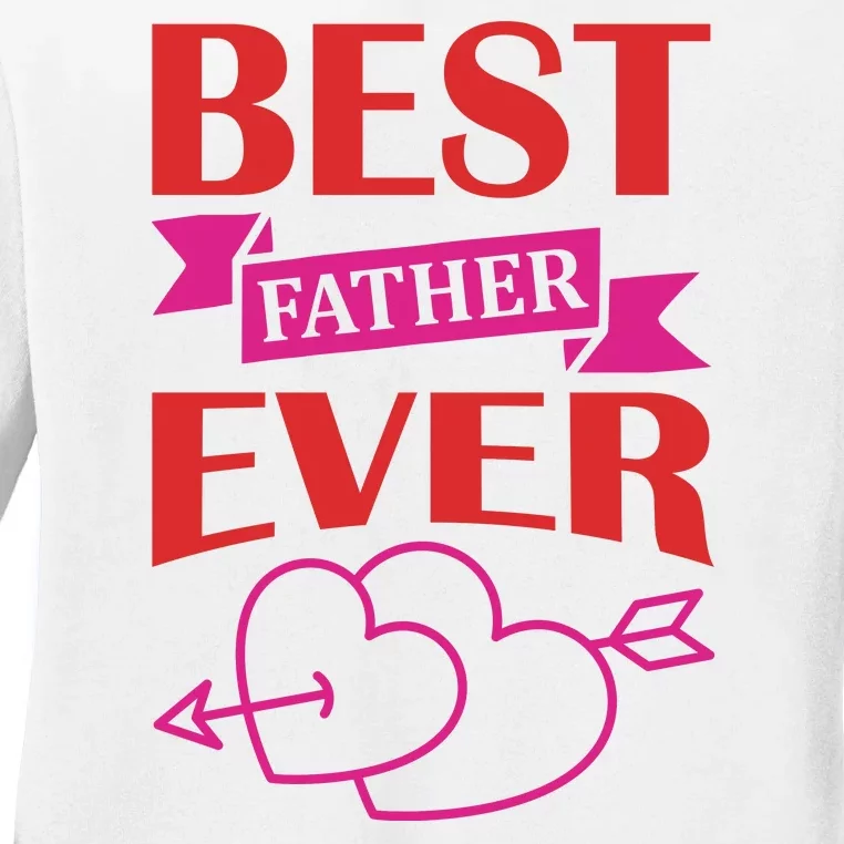 Best Father Ever Ladies Long Sleeve Shirt