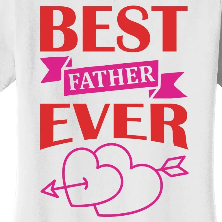 Best Father Ever Women's T-Shirt