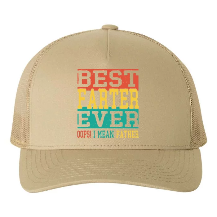 Best Farter Ever Oops I Meant Father  Funny Fathers Day Dad Yupoong Adult 5-Panel Trucker Hat