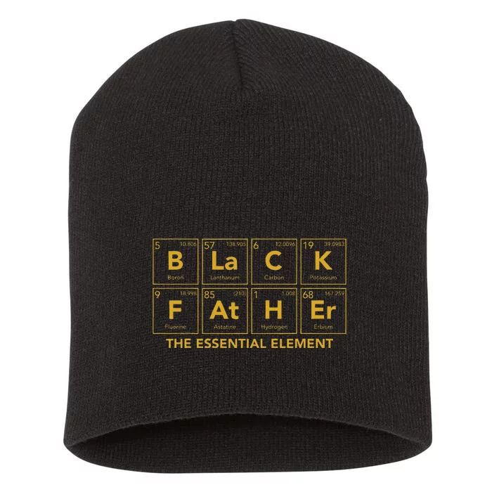 Black Father Essential Element Fathers Day Funny Black Dad Short Acrylic Beanie