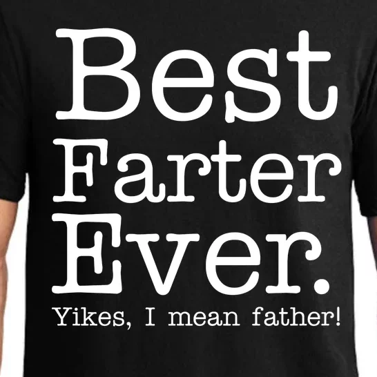 Best Farter Ever, Yikes I Mean Father! Pajama Set