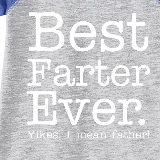 Best Farter Ever, Yikes I Mean Father! Infant Baby Jersey Bodysuit