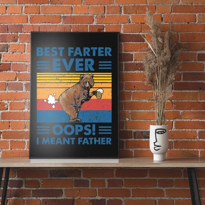 Best Farter Ever Oops I Meant Father Fathers Day Poster