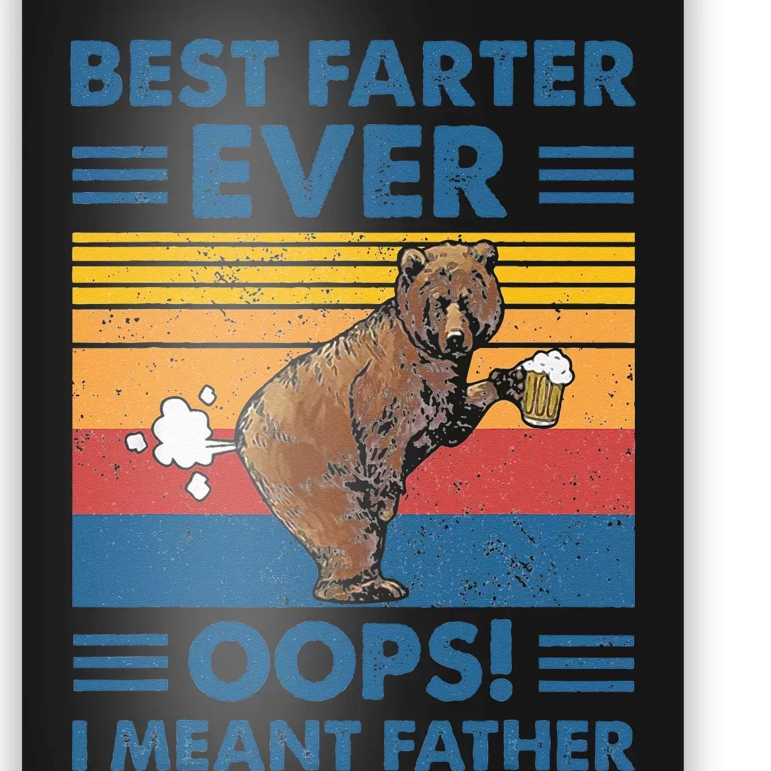 Best Farter Ever Oops I Meant Father Fathers Day Poster