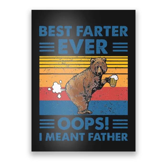 Best Farter Ever Oops I Meant Father Fathers Day Poster