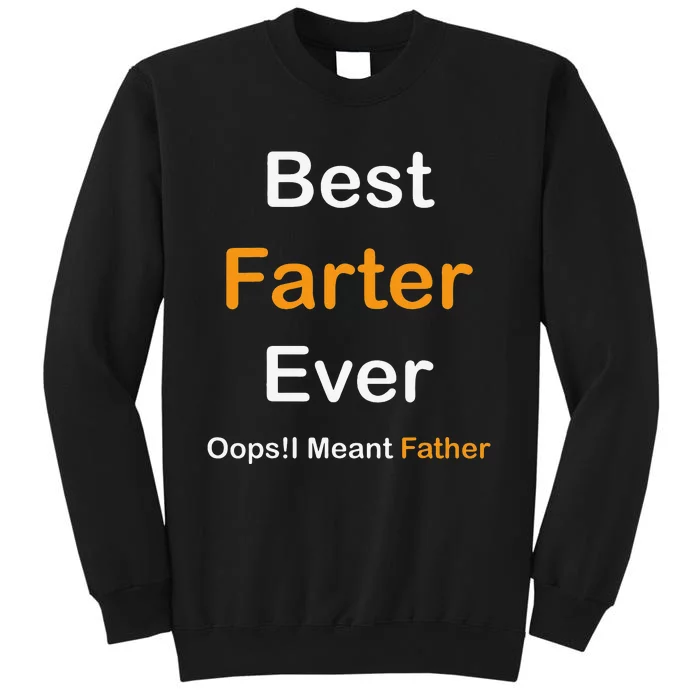 Best Farter Ever Oops I Meant Father Father's Day Sweatshirt