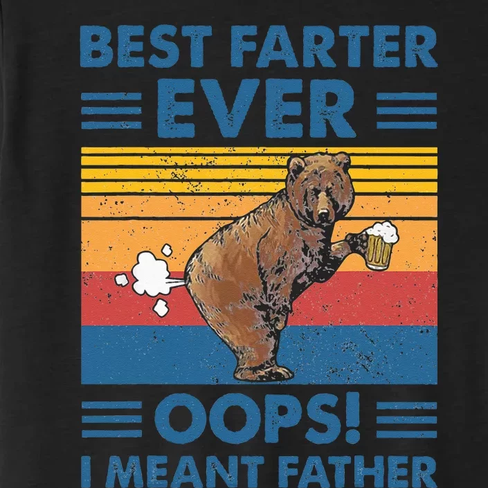 Best Farter Ever Oops I Meant Father Fathers Day ChromaSoft Performance T-Shirt