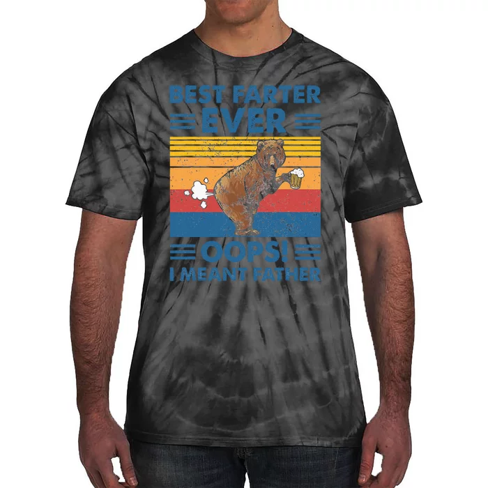 Best Farter Ever Oops I Meant Father Fathers Day Tie-Dye T-Shirt