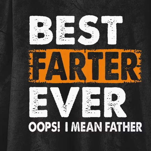 Best Farter Ever I Mean Father Fathers Day Hooded Wearable Blanket