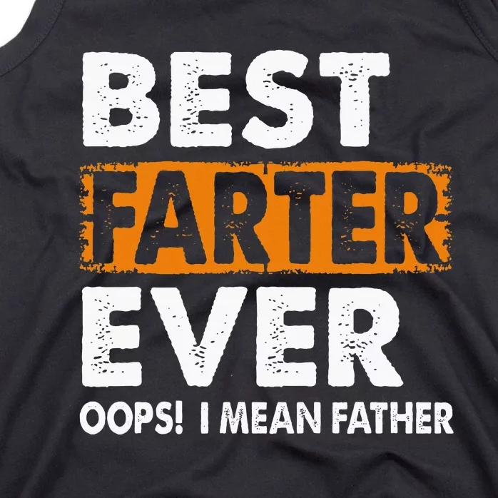 Best Farter Ever I Mean Father Fathers Day Tank Top