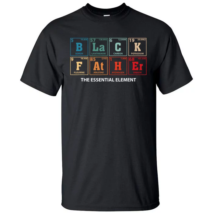 Black Father Essential Element Fathers Day Funny Black Dad Tall T-Shirt