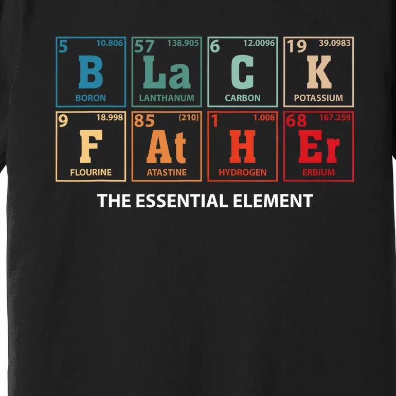 Black Father Essential Element Fathers Day Funny Black Dad Premium T-Shirt