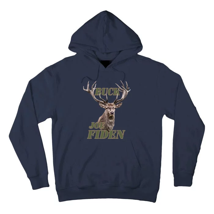 Buck Fiden Fxxk Joe Biden Tall Hoodie