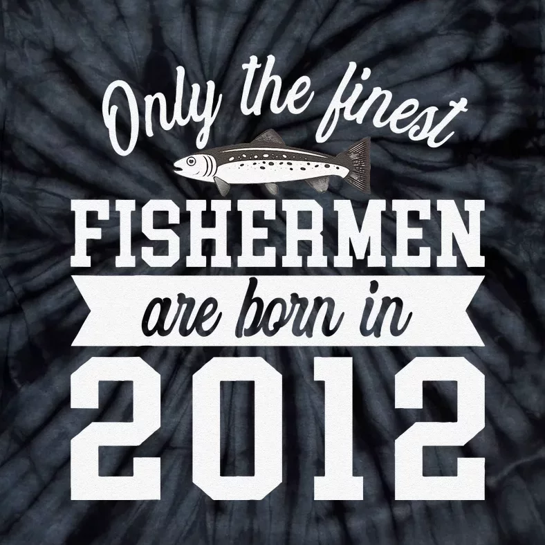 Birthday Finest Fishermen Born In 2012 10th Birthday Tie-Dye T-Shirt