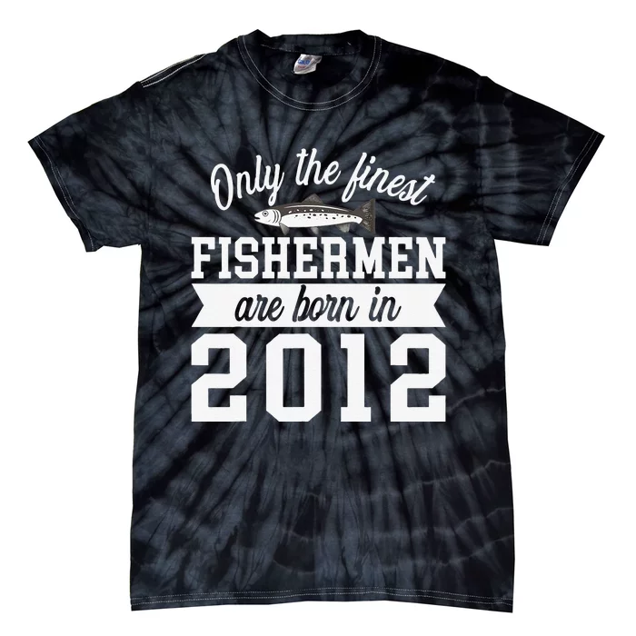 Birthday Finest Fishermen Born In 2012 10th Birthday Tie-Dye T-Shirt