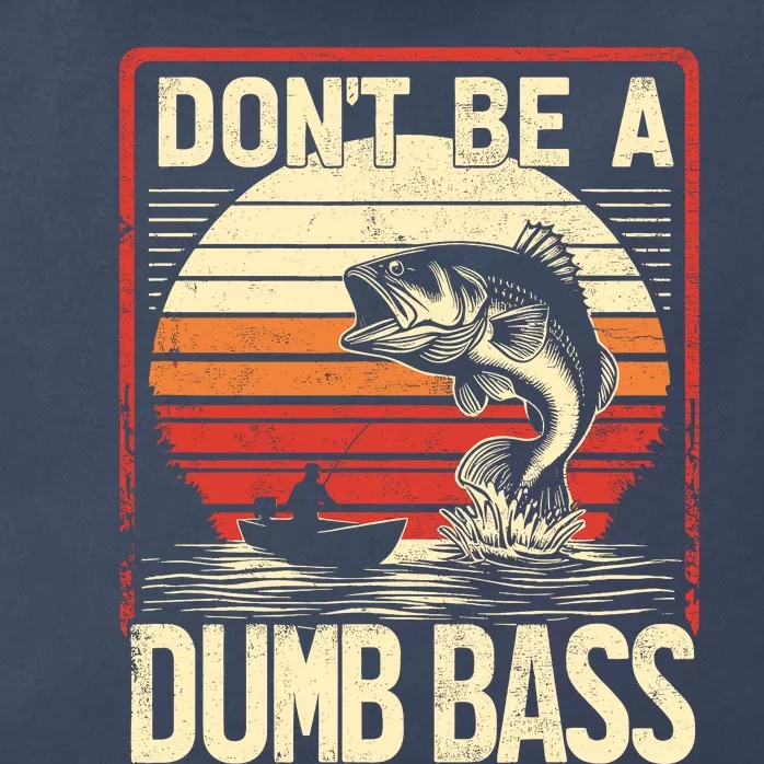 Bass Fishing Funny DonT Be A Dumb Bass RetroS Fishing Zip Tote Bag