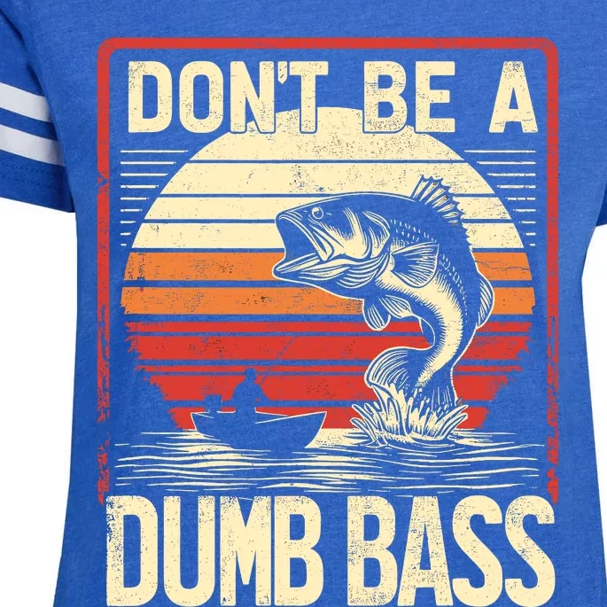 Bass Fishing Funny DonT Be A Dumb Bass RetroS Fishing Enza Ladies Jersey Football T-Shirt