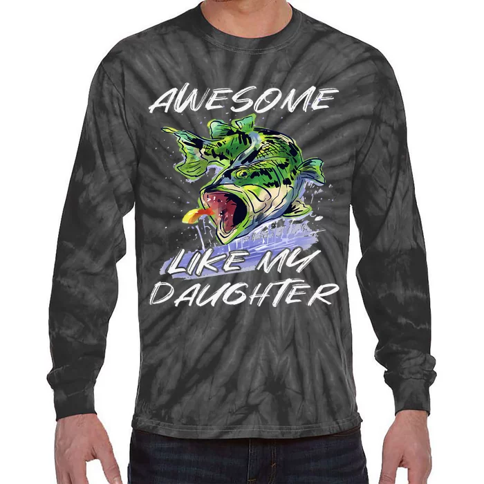 Bass Fishing Father's Day Awesome Like My Daughter Tie-Dye Long Sleeve Shirt