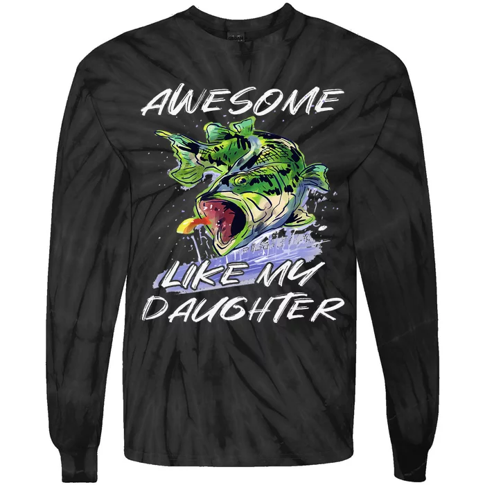 Bass Fishing Father's Day Awesome Like My Daughter Tie-Dye Long Sleeve Shirt