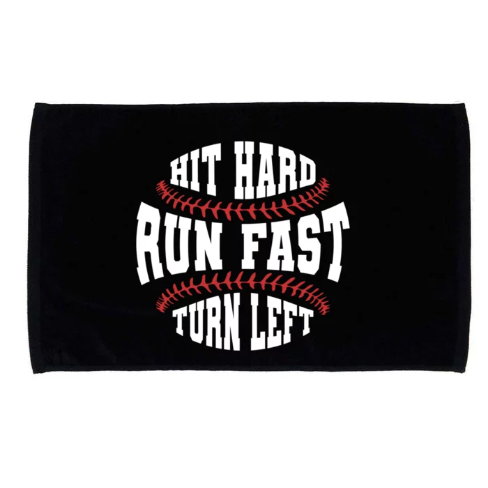 Baseball Fan Funny Baseballer Hit Hard Run Fast Turn Left Funny Gift Microfiber Hand Towel