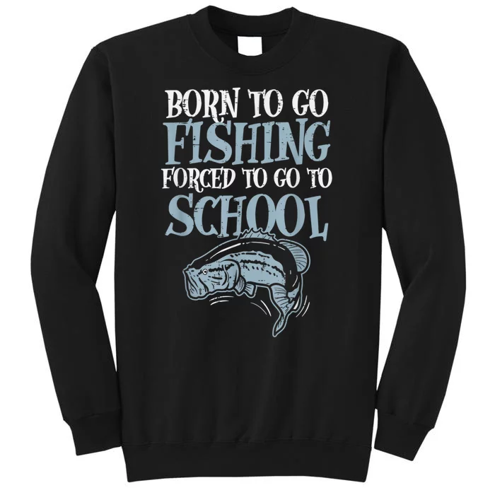 Born Fishing Forced To School Funny Bass Fish Fisherman Boy.s Sweatshirt