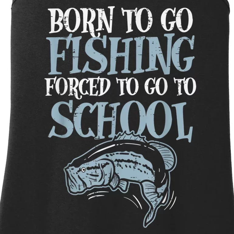 Born Fishing Forced To School Funny Bass Fish Fisherman Boy.s Ladies Essential Tank