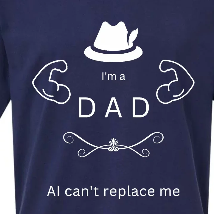 Best Funny Fathers Day Design Im A DAD AI Cant Replace Me Sueded Cloud Jersey T-Shirt