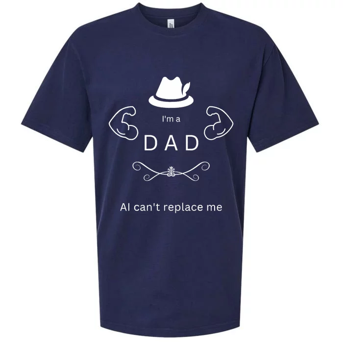 Best Funny Fathers Day Design Im A DAD AI Cant Replace Me Sueded Cloud Jersey T-Shirt