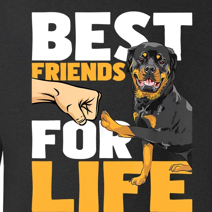 Best Friends For Life Rottweiler Animal Dog Lover Breeder Toddler Sweatshirt