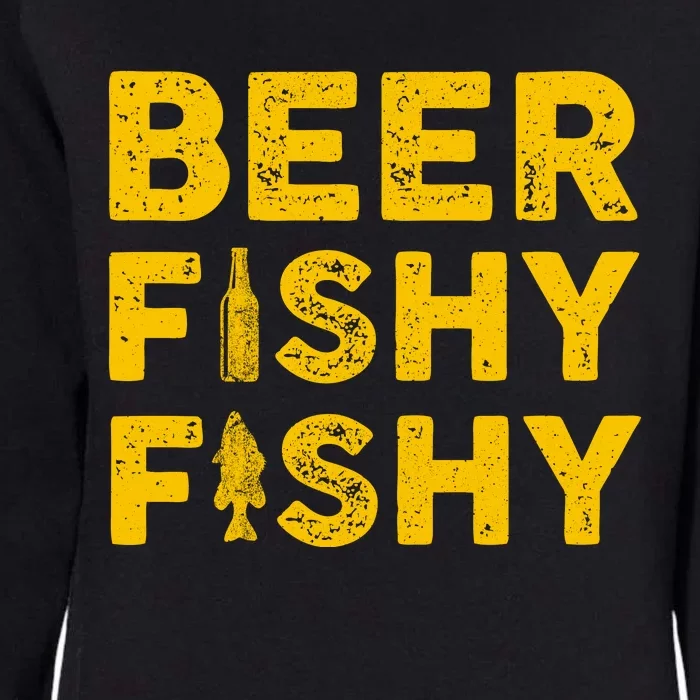 Beer Fishy Fishy Fishing Lover Funny Womens California Wash Sweatshirt