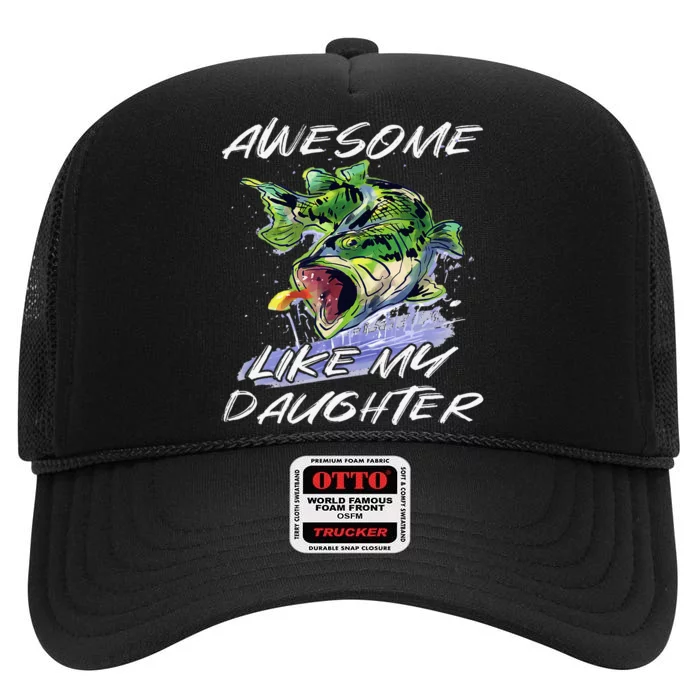 Bass Fishing Father's Day Awesome Like My Daughter High Crown Mesh Trucker Hat