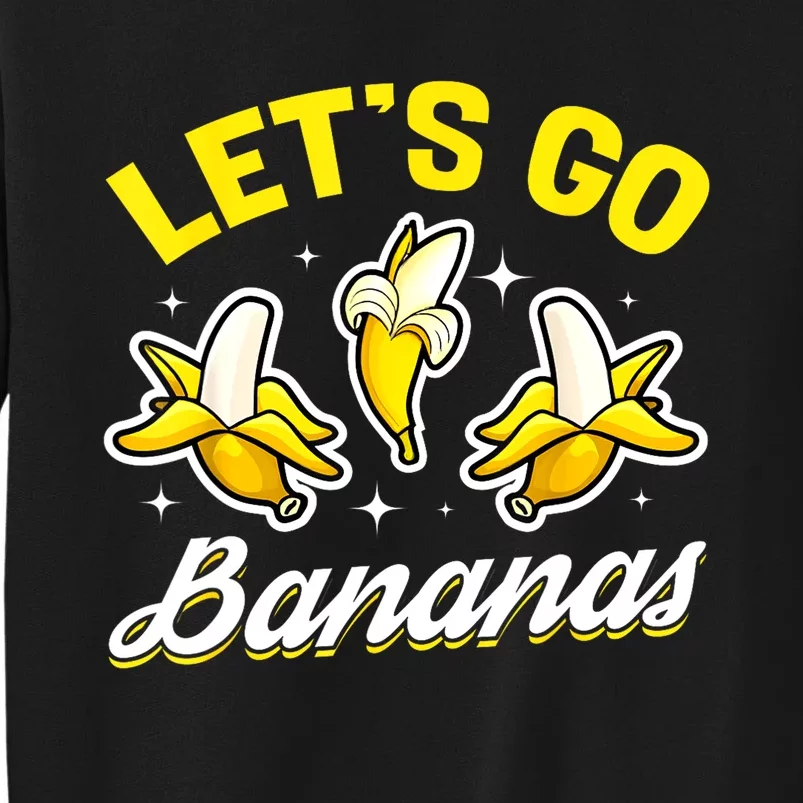 Banana Fruit Funny Lets Go Bananas Gift Sweatshirt