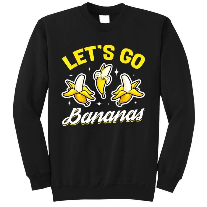 Banana Fruit Funny Lets Go Bananas Gift Sweatshirt